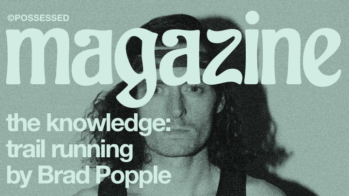 the knowledge: trail running by Brad Popple